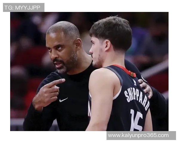 火箭助教赞谢泼德投射能力出众球商才是他真正的竞争优势